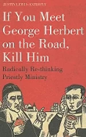 if you meet george herbert on the road kill him radically re thinking prie
