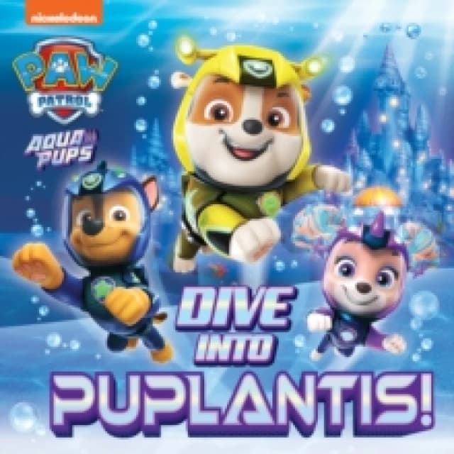 PAW Patrol Picture Book Dive into Puplantis! Paperback / softback
