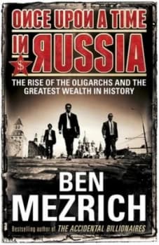 Once upon a Time in Russia by Ben Mezrich Hardback