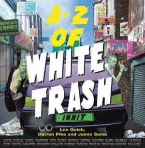 A-Z of White Trash by Lee Quick Hardback