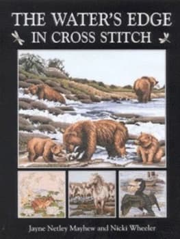 The Waters Edge in Cross Stitch by Jayne Netley Mayhew Hardback