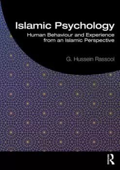 Islamic PsychologyHuman Behaviour and Experience from an Islamic Perspective