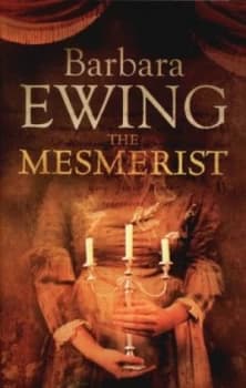 The Mesmerist or the Misses Preston of Bloomsbury by Barbara Ewing Hardback