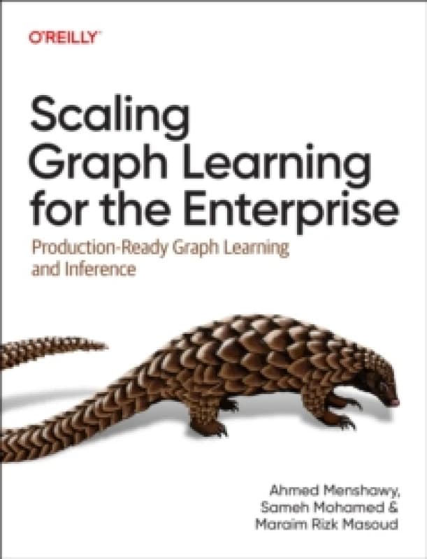 Scaling Graph Learning for the Enterprise. Paperback. By Ahmed Menshawy, Sameh Mohamed, Maraim Rizk Masoud Books