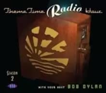 Theme Time Radio Hour With Your Host Bob Dylan: Season 2