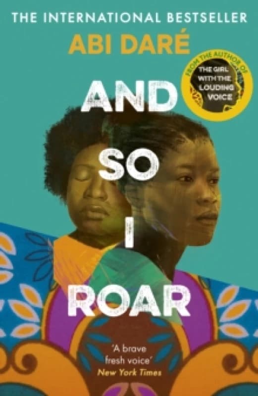 And So I Roar : The new novel from the author of the word of mouth hit The Girl with the Louding Voice Hardback