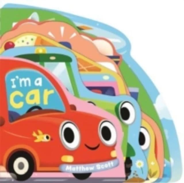 I'm a Car : A dinky shaped board book packed with things that go! Board book