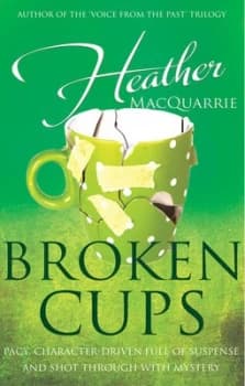 Broken Cups by Heather Macquarrie Book