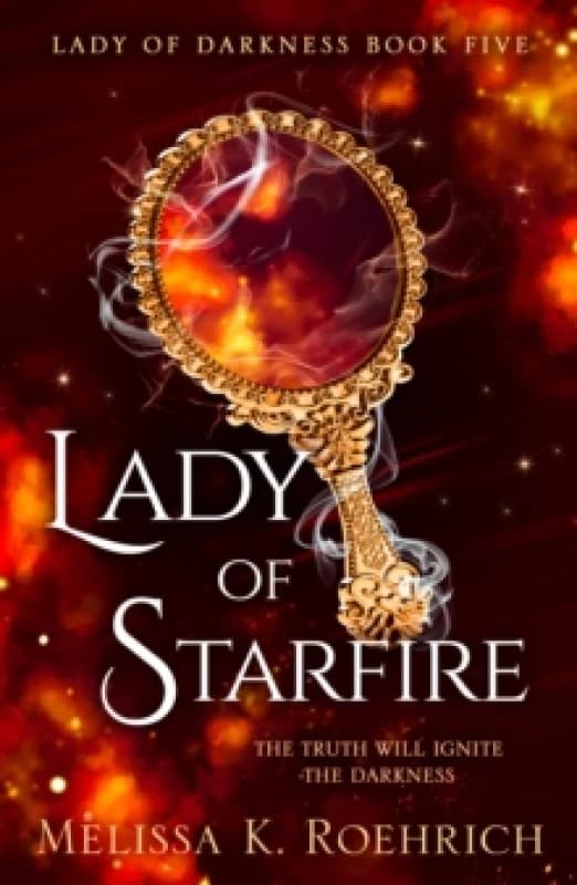 Lady of Starfire. Paperback. By Melissa K Roehrich Books