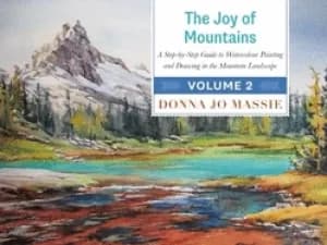 joy of mountains a step by step guide to watercolor painting and sketching