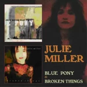 Blue Pony/Broken Things by Julie Miller CD Album