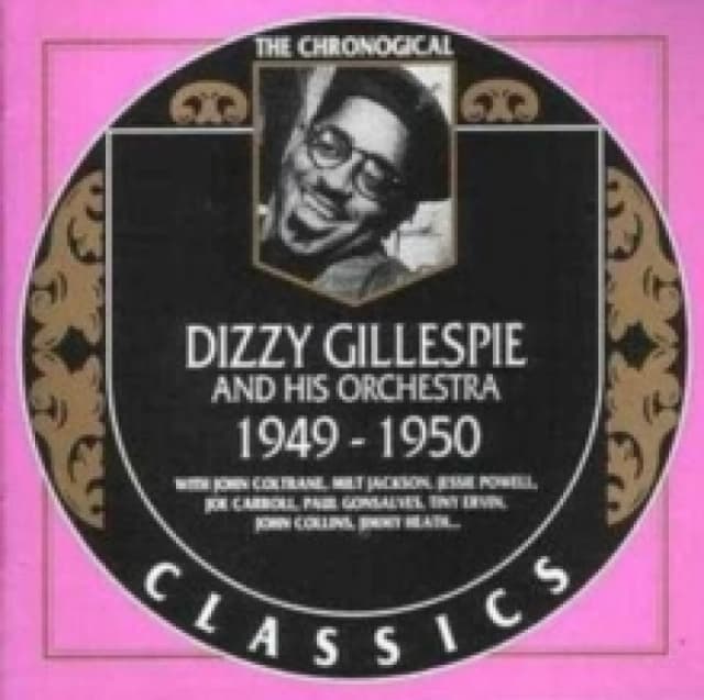 Dizzy Gillespie And His Orchestra: Classics 1949 - 1950 CD / Album