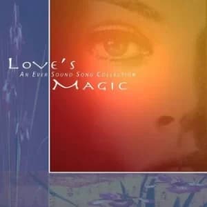 Loves Magic An Eversound Collection by Various Artists CD Album