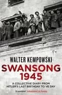 swansong 1945 a collective diary from hitlers last birthday to ve day