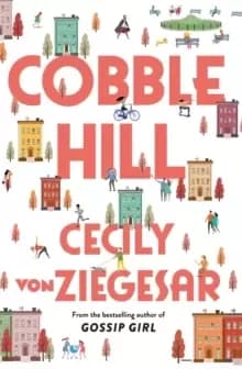 Cobble Hill : A fresh, funny page-turning read from the bestselling author of Gossip Girl