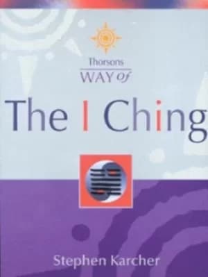 Way of the I Ching by Stephen Karcher