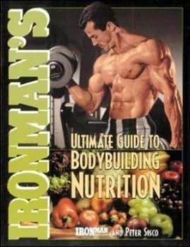 Ironmans Ultimate Guide to Bodybuilding Nutrition by Peter Sisco Paperback