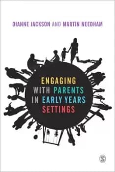 Engaging with parents in early years settings by Dianne Jackson