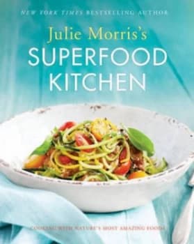 Julie Morriss Superfood Kitchen by Julie Morris Paperback