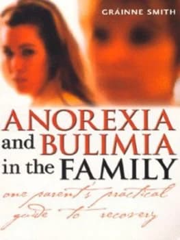 Anorexia and Bulimia in the Family by Grinne Smith Book
