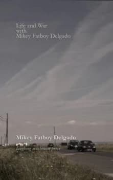 Life and War with Mikey Fatboy Delgado by Mikey Fatboy Delgado Paperback
