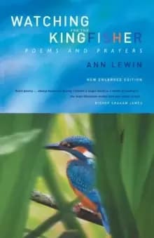 Watching for the Kingfisher : Poems and Prayers