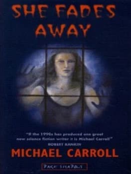 She Fades Away by Michael Carroll Paperback