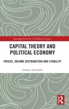 Capital Theory and Political Economy : Prices, Income Distribution and Stability