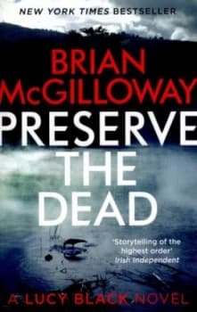 Preserve the Dead by Brian Mcgilloway Book