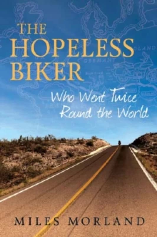 The Hopeless Biker. Hardback. By Miles Morland Books