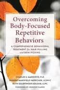overcoming body focused repetitive behaviors a comprehensive behavioral tre