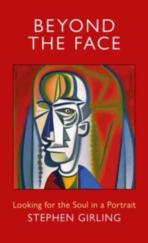 Beyond the Face : Looking for the Soul in a Portrait Paperback / softback