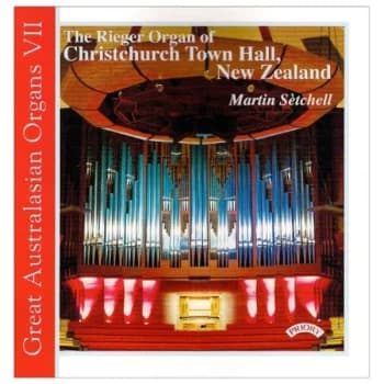 Martin Setchell - The Rieger Organ of Christchurch Town Hall, New Zealand CD
