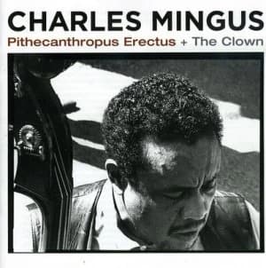 Pithecanthropus Erectus + the Clown by Charles Mingus CD Album