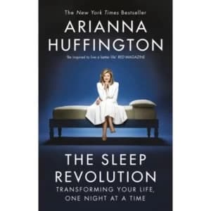 The Sleep Revolution : Transforming Your Life, One Night at a Time