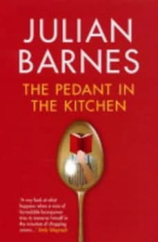 The Pedant in the Kitchen by Julian Barnes Book