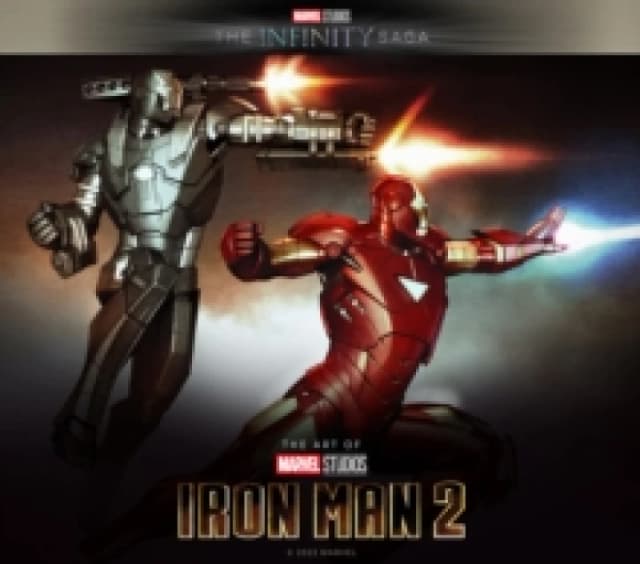 Marvel Studios' The Infinity Saga - Iron Man 2: The Art of the Movie : Iron Man 2: The Art of the Movie Hardback