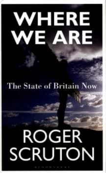 Where We Are by Sir Roger Scruton Hardback