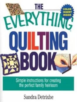 The Everything Quilting Book by Cassandra Austin Book