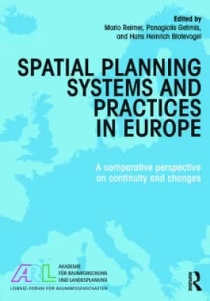 Spatial Planning Systems and Practices in EuropeA Comparative Perspective on Continuity and Changes
