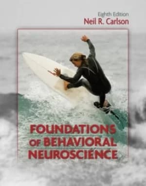 Foundations of Behavioral Neuroscience by Neil R. Carlson