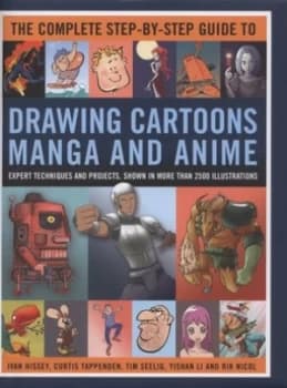 The Complete Step-by-Step Guide to Drawing Cartoons Manga and Anime by Ivan Hissey and Ivan Hissey and Tim Seelig Hardback