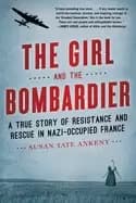 girl and the bombardier a true story of resistance and rescue in nazi occup