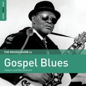 The Rough Guide to Gospel Blues Reborn and Remastered by Various Artists CD Album