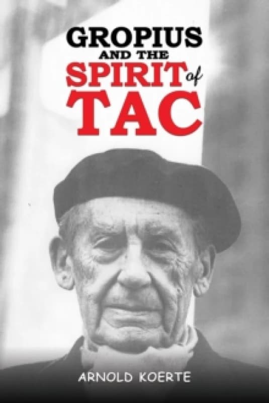 Gropius and the Spirit of TAC Paperback / softback