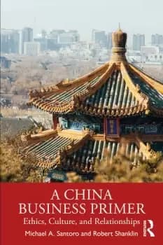 A China Business PrimerEthics Culture and Relationships