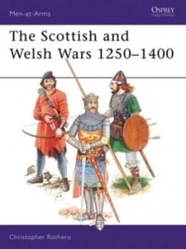 The Scottish and Welsh Wars 1250-1400 by Christopher Rothero Paperback