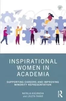 Inspirational Women in Academia : Supporting Careers and Improving Minority Representation