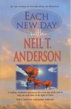 Each New Day with Neil T. Anderson by Neil T Anderson Book