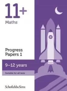 11+ Maths Progress Papers Book 1: KS2, Ages 9-12